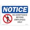 Signmission Sign, 7" H, 10" W, Plastic, NOTICE No Admittance Employees Only Sign, Landscape, L-15982 OS-NS-P-710-L-15982 - alternate 1